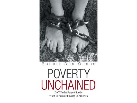 Poverty Unchained: Do "We the People" Really Want to Reduce Poverty in America