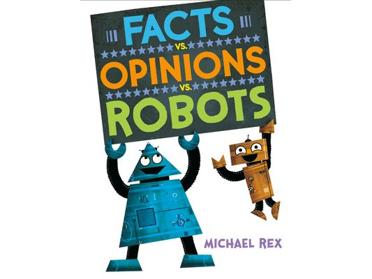 Facts vs. Opinions vs. Robots