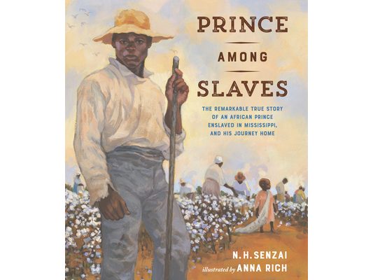 Prince Among Slaves: The Remarkable True Story of an African Prince Enslaved in Mississippi, and His Journey Home