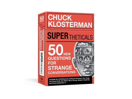 Supertheticals: 50 New Hyperthetical Questions for More Strange Conversations