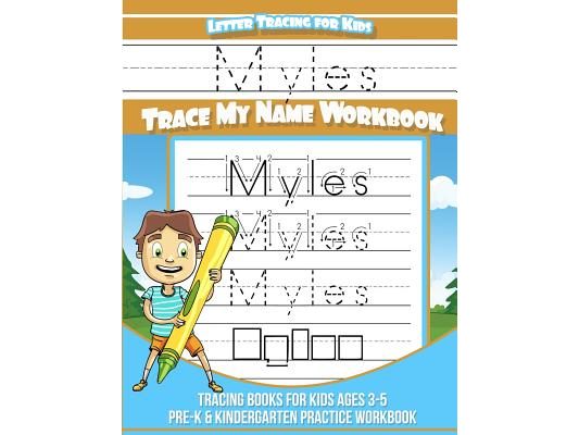 Myles Letter Tracing for Kids Trace my Name Workbook: Tracing Books for Kids ages 3 - 5 Pre-K & Kindergarten Practice Workbook