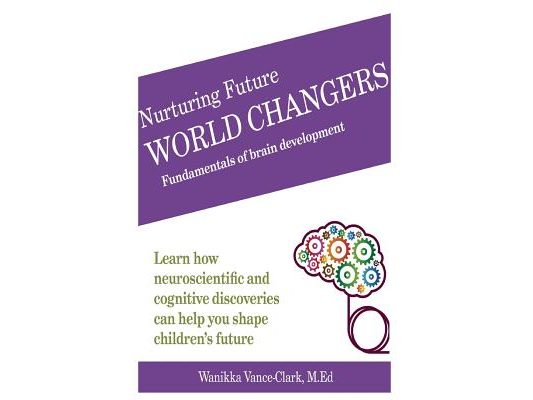 Nurturing Future World Changers: Fundamentals of Brain Development