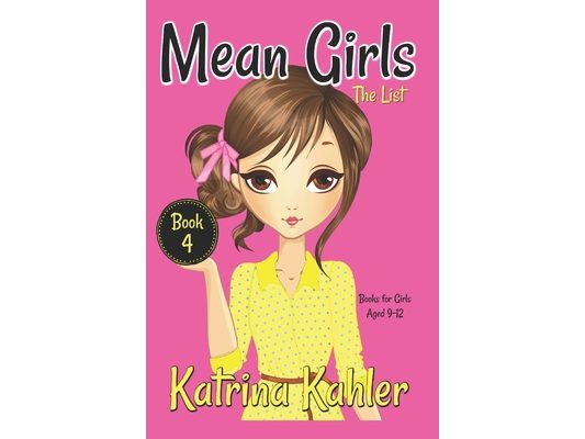 MEAN GIRLS - Book 4: The List: Books for Girls aged 9-12