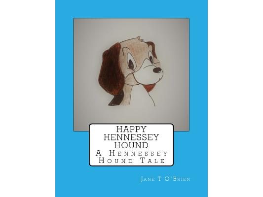 Happy Hennessey Hound: A Hennessey Hound Tale