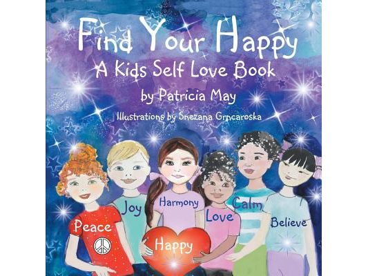 Find Your Happy!: A Kid's Self Love Book