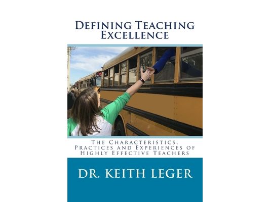 Defining Teaching Excellence: The Characteristics, Practices and Experiences of Highly Effective Teachers