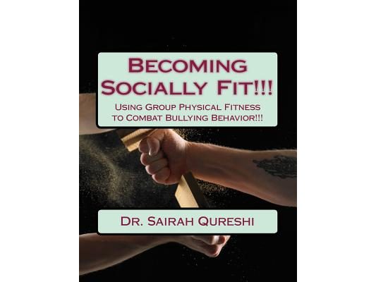 Becoming Socially Fit!!!: Using Group Physical Fitness to Combat Bullying Behavior!!!