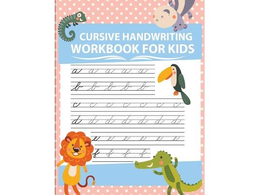 Cursive handwriting workbook for kids: abc workbooks for preschool, abc workbook for kindergarten, workbooks for preschoolers, k workbook age 5, grade