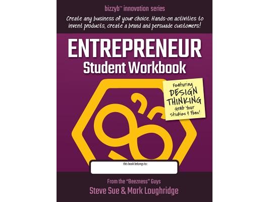Entrepreneur Student Workbook: Create Any Business That You Can Imagine!