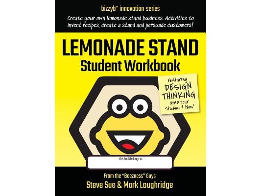 Lemonade Stand Student Workbook: How to Create an Amazing Lemonade Stand Business