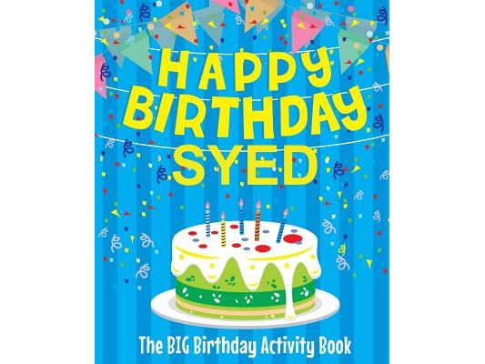 Happy Birthday Syed - The Big Birthday Activity Book: (Personalized Children's Activity Book)