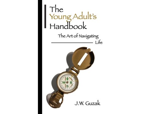 The Young Adult's Handbook: The Art of Navigating Life