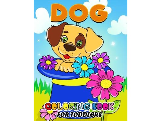 Dog Coloring Books for Toddlers: All Dog and Puppy breeds in the world Activity Book for Boys, Girls and Toddlers 4-8, 8-12
