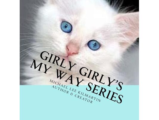 Girly Girly's My Way Series: My Way Six