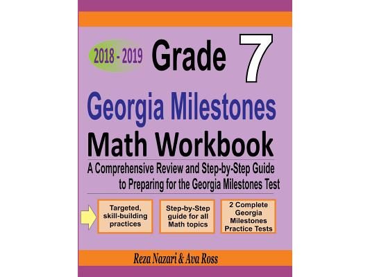 Grade 7 Georgia Milestones Assessment System Mathematics Workbook 2018 - 2019: A Comprehensive Review and Step-by-Step Guide to Preparing for the GMAS