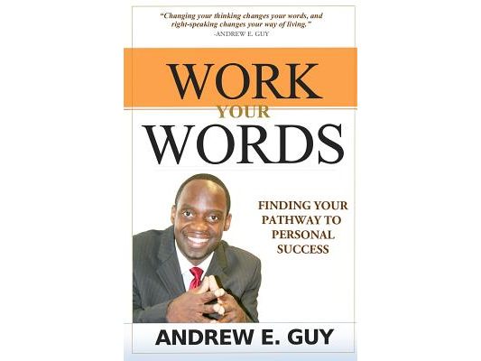 Work Your Words: Finding Your Pathway To Personal Success