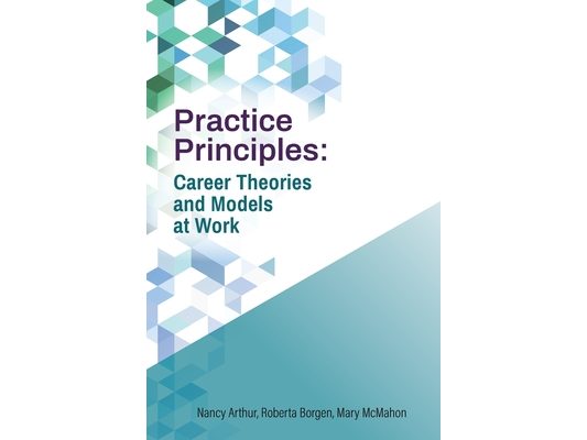 Practice Principles: Career Theories and Models at Work