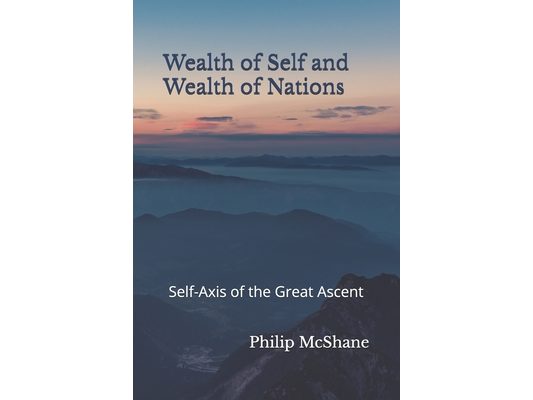 Wealth of Self and Wealth of Nations: Self-Axis of the Great Ascent