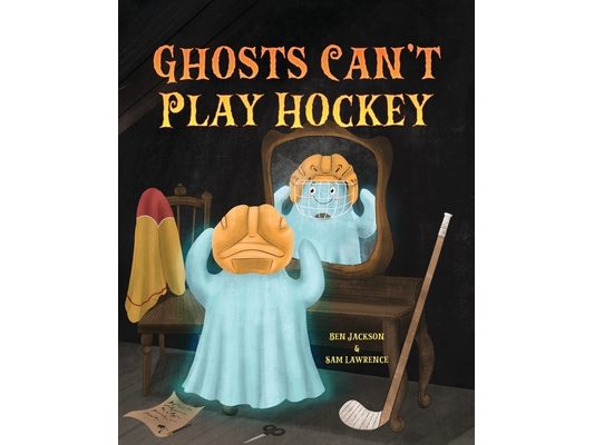 Ghosts Can't Play Hockey
