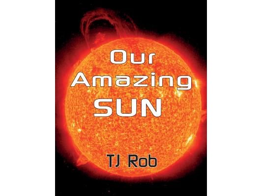 Our Amazing Sun: (Age 5 - 8)