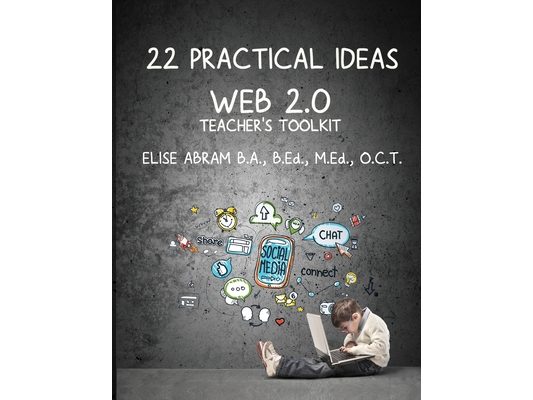 22 Practical Ideas: Web 2.0 Teacher's Toolkit