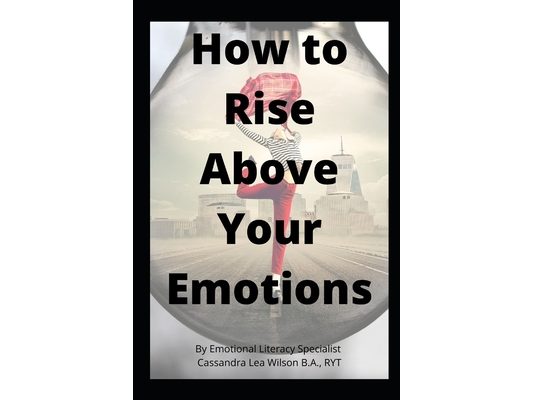 How To Rise Above Your Emotions