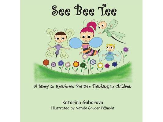 See Bee Tee: A Story to Reinforce Positive Thinking in Children