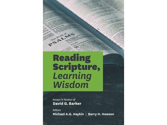 Reading Scripture, Learning Wisdom: Essays in honour of David G. Barker