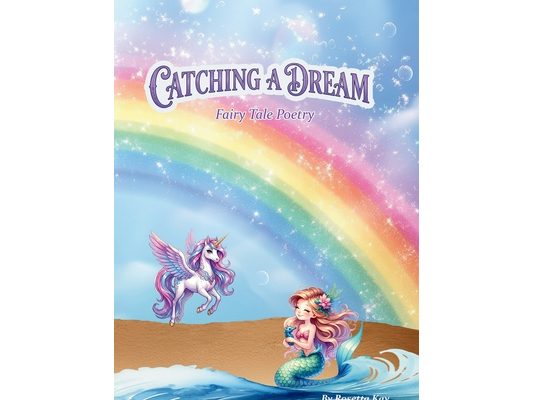 Catching a Dream - Fairy Tale Poetry: Fairy Tale Poetry