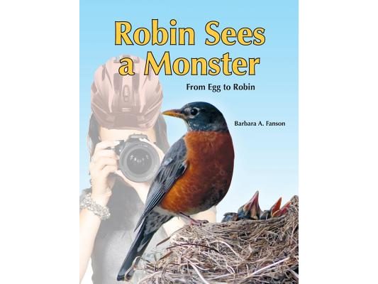 Robin Sees a Monster: From Egg to Robin