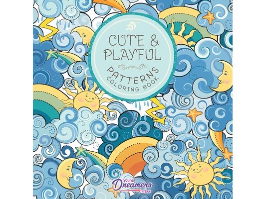Cute and Playful Patterns Coloring Book: For Kids Ages 6-8, 9-12