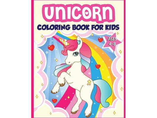 Unicorn Coloring Book for Kids Ages 4-8: 40+ Fun and Beautiful Unicorn Illustrations that Create Hours of Fun (Children Books Gift Ideas)