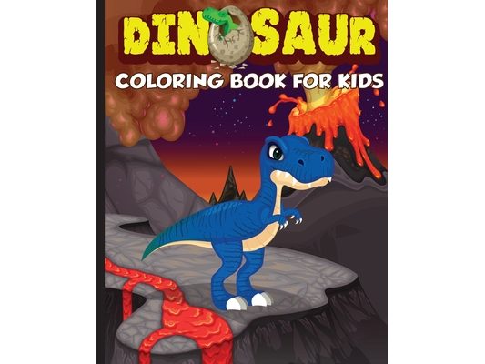 Dinosaur Coloring Book for Kids: The Perfect Gift for Kids, Ages 2-4 and Ages 4-8