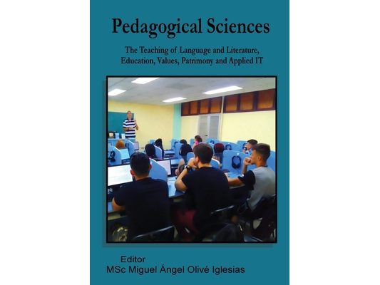 Pedagogical Sciences: The Teaching of Language and Literature, Education, Values, Patrimony and Applied IT