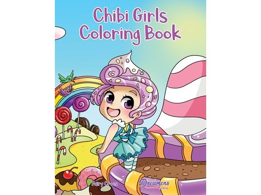 Chibi Girls Coloring Book: Anime Coloring For Kids Ages 6-8, 9-12