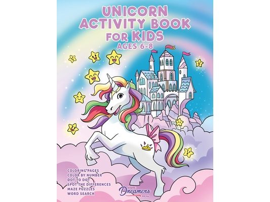 Unicorn Activity Book for Kids Ages 6-8: Unicorn Coloring Book, Dot to Dot, Maze Book, Kid Games, and Kids Activities