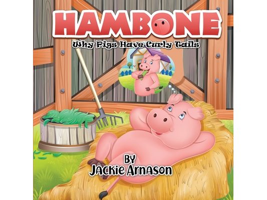 Hambone: Why Pigs Have Curly Tails