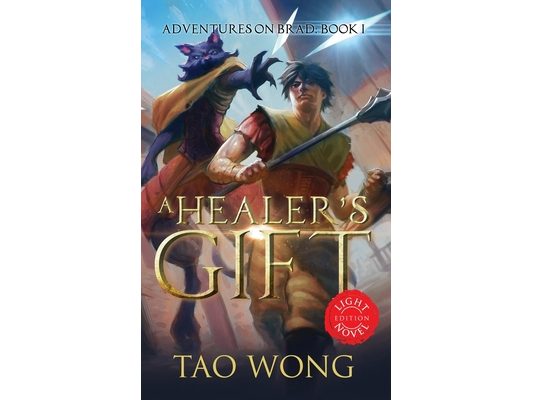A Healer's Gift: Light Novel edition: Book 1 of the Adventures on Brad