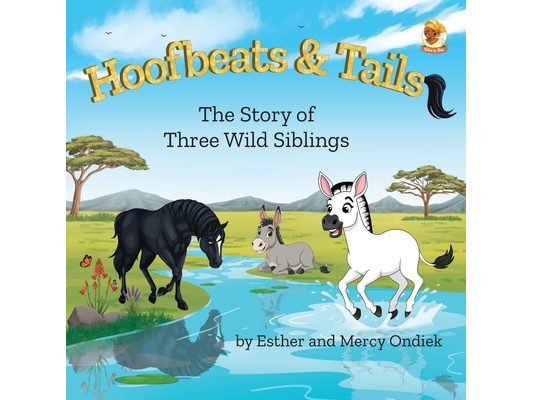 Hoofbeats and Tails: The Story of Three Wild Siblings