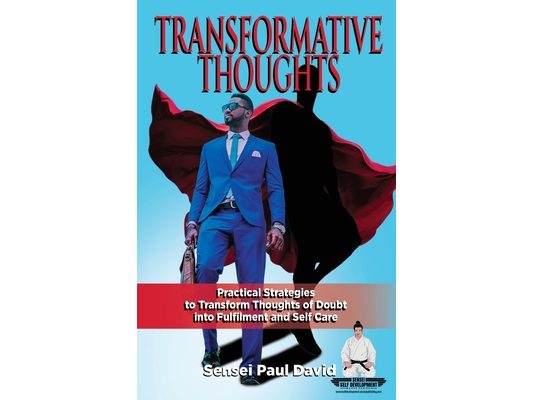 Sensei Self Development Series: Transformative Thoughts: Practical Strategies to Transform Thoughts of Doubt into Fulfillment