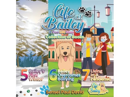 Life of Bailey: Collection of Books 5-6-7