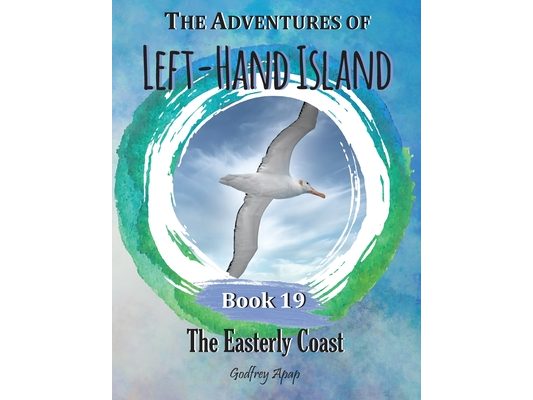The Adventures of Left-Hand Island: Book 19 - The Easterly Coast