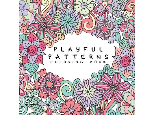 Playful Patterns Coloring Book: For Kids Ages 6-8, 9-12