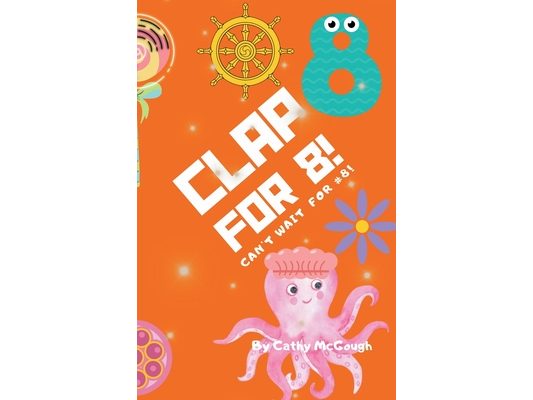 Clap for 8! Clap for Series Book 8!