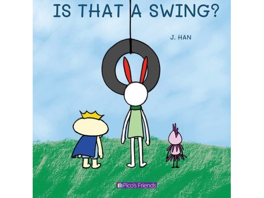 Is That a Swing?: A playful and imaginative story that celebrates friendship, active play, and the joy of doing things together.