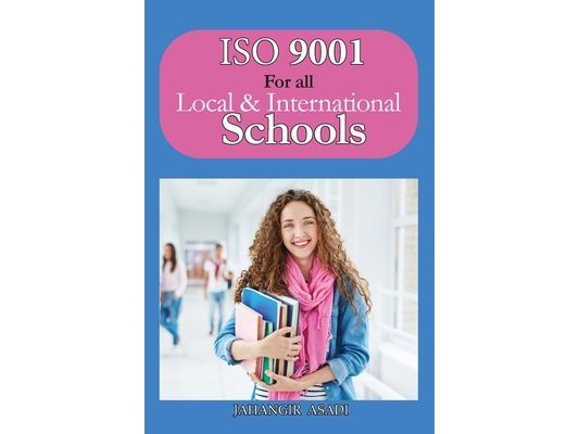 ISO 9001 for all Local and International Schools: ISO 9000 For all employees and employers
