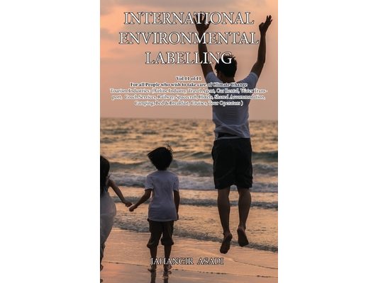 International Environmental Labelling Vol.11 Tourism: For all People who wish to take care of Climate Change, Tourism Industries: (Airline Industry, T