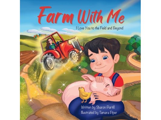 Farm With Me: I Love You to the Field and Beyond (Mother and Son Edition)
