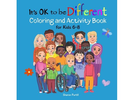 It's OK to be Different Coloring and Activity Book for Kids 6-8: A Celebration of Diversity and Kindness