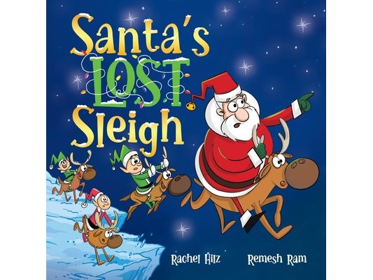 Santa's Lost Sleigh: A Christmas Book about Santa and his Reindeer